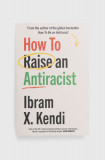 Vintage Publishing carte How To Raise an Antiracist, Ibram X. Kendi