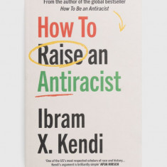 Vintage Publishing carte How To Raise an Antiracist, Ibram X. Kendi