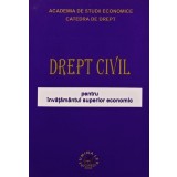 Dreptul civil, pentru invatamantul superior economic - 2002 (AZ148)