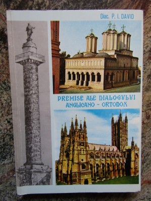 P. I. David - Premise ale dialogului Anglicano-Ortodox DEDICATIE SI AUTOGRAF foto