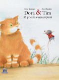 Dora &amp; Tim - O prietenie neașteptată - Hardcover - Eve Tharlet, Toni Steiner - Didactica Publishing House