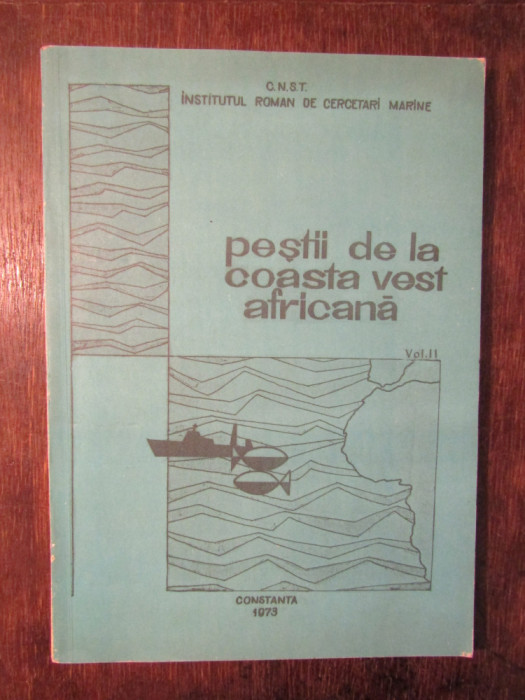 Peștii de la coasta vest-africană, vol. II - Ileana Cautiș, N. Papadopol...