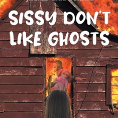 Sissy Don't Like Ghosts