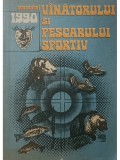 Almanahul vanatorului si pescarului sportiv 1990 (Editia: 1990)