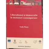 LIBERALISMUL SI DEMOCRATIA IN DEZBATERI CONTEMPORANE-VASILE PLESCA-252793