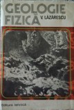 Carte Geologie Fizica Vasile Lazarescu 1980 Editura Tehnica 511 Pagini Coperta Cartonata