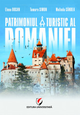 Patrimoniul turistic al Romaniei - Elena Bogan, Tamara Simon, Melinda Candea foto