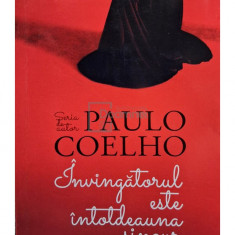 Paulo Coelho - Invingatorul este intotdeauna singur (editia 2014)