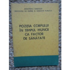 POZITIA CORPULUI IN TIMPUL MUNCII CA FACTOR DE SANATATE HILDA HERMAN