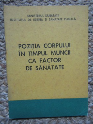 POZITIA CORPULUI IN TIMPUL MUNCII CA FACTOR DE SANATATE HILDA HERMAN foto