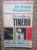 De vorba cu tinerii &ndash; Radu Dumitriu