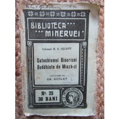 CATECHISMUL BISERICEI BUDDHISTE DE MIAZA-ZI - H. S. Olcott - 1909, 110 p.