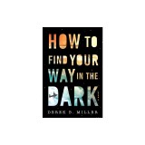 How to Find Your Way in the Dark, 1