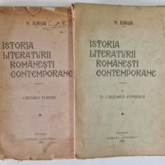 ISTORIA LITERATURII ROMANESTI CONTEMPORANE.-N. IORGA ,2 VOL. BUCURESTI 1934