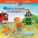 Max si brigada de pompieri - Christian Tielmann, Sabine Kraushaar, Soricelul cititor, Editie in limba romana