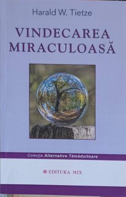 VINDECAREA MIRACULOASA-HARALD W. TIETZE foto