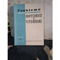 Probleme zootehnice și veterinare 4/1962 - Ministerul Agriculturii