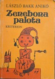L&aacute;szl&oacute; Bakk Anik&oacute; &ndash; Zenebona palota