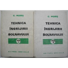 Tehnica ingrijirii bolnavului (2 volume) &ndash; C. Mozes (putin uzata)