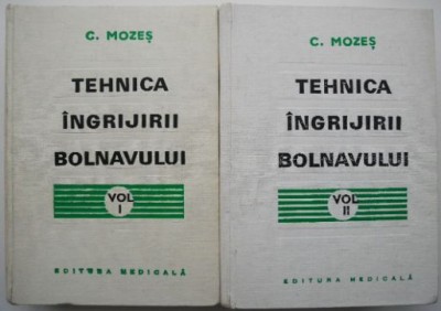 Tehnica ingrijirii bolnavului (2 volume) &amp;ndash; C. Mozes (putin uzata) foto
