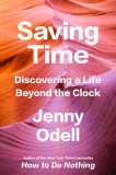 Saving Time: Discovering a Life Beyond the Clock