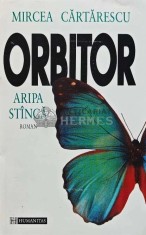 Orbitor. Aripa stanga - 1996 - Mircea Cartarescu (AE200)