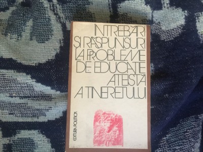 n7 Intrebari si raspunsuri la probleme de educatie ateista a tineretului foto
