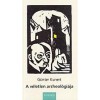 A v&eacute;letlen archeol&oacute;gi&aacute;ja - G&uuml;nter Kunert