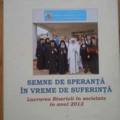 Semne De Speranta In Vreme De Suferinta - Daniel Patriarhul Bisericii Ortodoxe Romane ,519508
