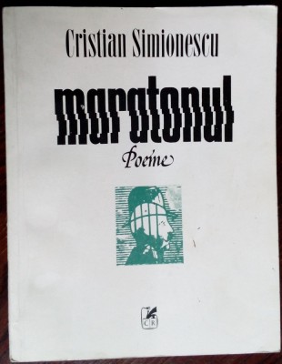 CRISTIAN SIMIONESCU - MARATONUL (POEME) [editia princeps, 1985] foto