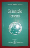 Omraam Mikhael Aivanhov - Grăuntele fericirii, Antar 2005, Spiritualitate, Ezoterism, Carte