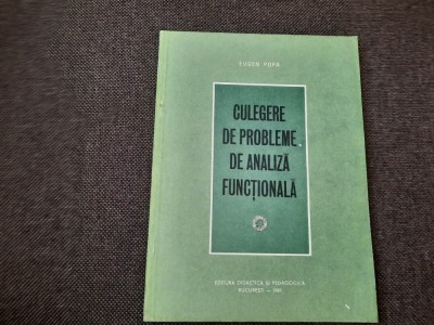 Culegere de probleme de analiza functionala- Eugen Popa foto