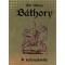 B&aacute;thory II. - A katonakir&aacute;ly - G&aacute;l Vilmos