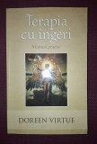 Doreen Virtue - Terapia cu Ingeri: Manual Practic (Editura Adevar Divin, 2011) Spiritualitate, Ezoterism