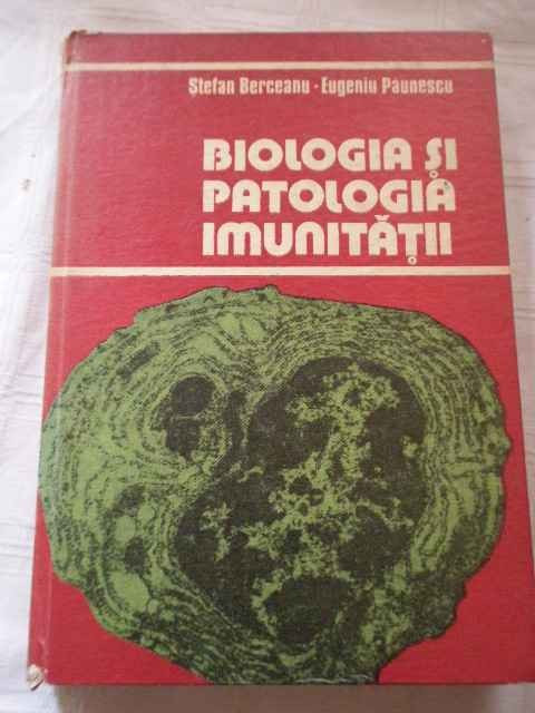 Biologia Si Patologia Imunitatii - St. Berceanu E. Paunescu ,267790