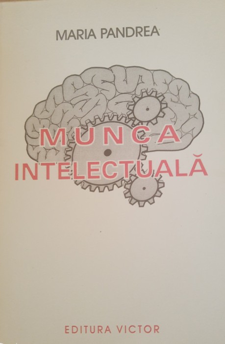 Munca intelectuala - Maria Pandrea