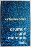 Drumuri prin memorie. Italia - Octavian Paler - Carte beletristica