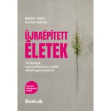 &Uacute;jra&eacute;p&iacute;tett &eacute;letek - T&ouml;rt&eacute;netek szenved&eacute;lybeteg sz&uuml;lők felnőtt gyermekeiről - bőv&iacute;tett, &aacute;tdolgozott kiad&aacute;s - Kassai Szilvia