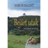 Bej&aacute;rt utak - &Ouml;n&eacute;letrajzi jegyzetek - S&aacute;rosi B&aacute;lint