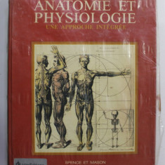 ANATOMIE ET PHYSIOLOGIE - UNE APPROCHE INTEGREE par ALEXANDER P. SPENCE et ELLIOTT B. MASON , 1983, PREZINTA PETE PE BLOCUL DE FILE
