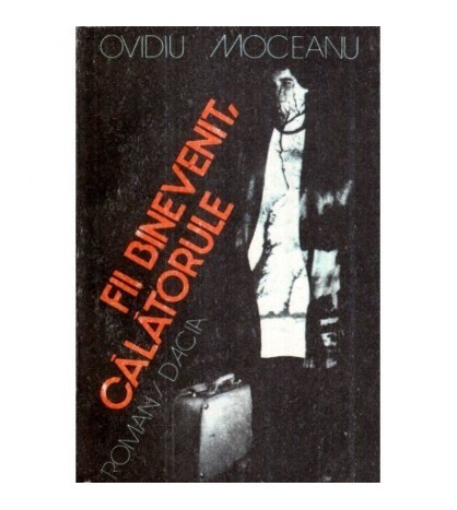 Ovidiu Moceanu - Fii binevenit, calatorule - roman - 121168