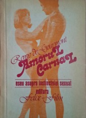 Amorul carnal. Eseu asupra instinctului sexual &amp;ndash; Remy de Gourmont foto