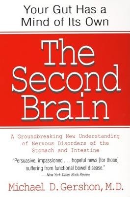The Second Brain: The Scientific Basis of Gut Instinct &amp;amp; a Groundbreaking New Understanding of Nervous Disorders of the Stomach &amp;amp; Intest foto