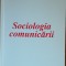 SOCIOLOGIA COMUNICARII - EMILIAN M. DOBRESCU