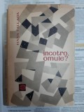 Hans Fallada - Incotro, omule?