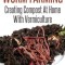 Worm Farming - Creating Compost at Home with Vermiculture
