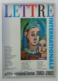 LETTRE INTERNATIONAL , REVISTA , NR. 44 , 2002-2003