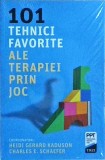 Heidi Gerard Kaduson - 101 Tehnici favorite ale terapiei prin joc