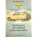 M. Stratulat - Exploatarea de iarna a autovehiculelor (Editia: 1990)