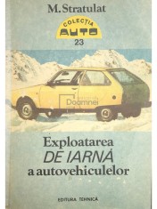 M. Stratulat - Exploatarea de iarna a autovehiculelor (Editia: 1990)